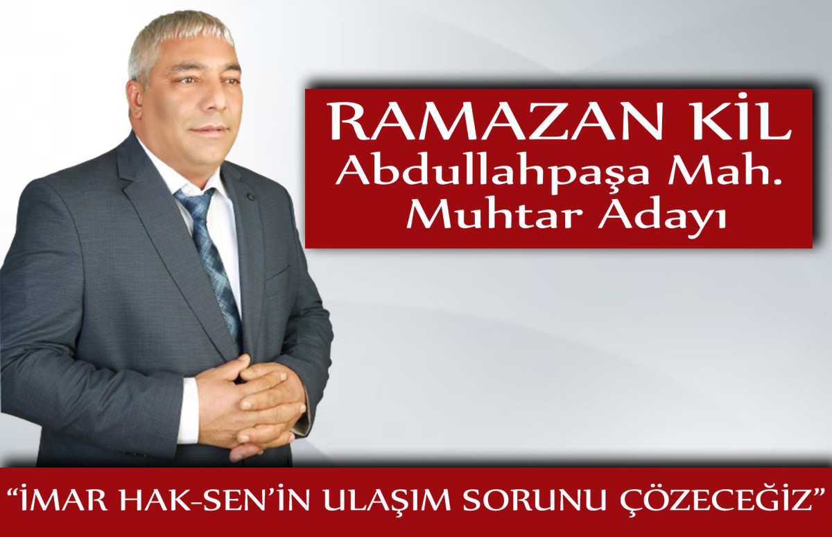 Ramazan Kil ‘İMAR HAK-SEN’in ulaşım sorunu çözeceğiz’