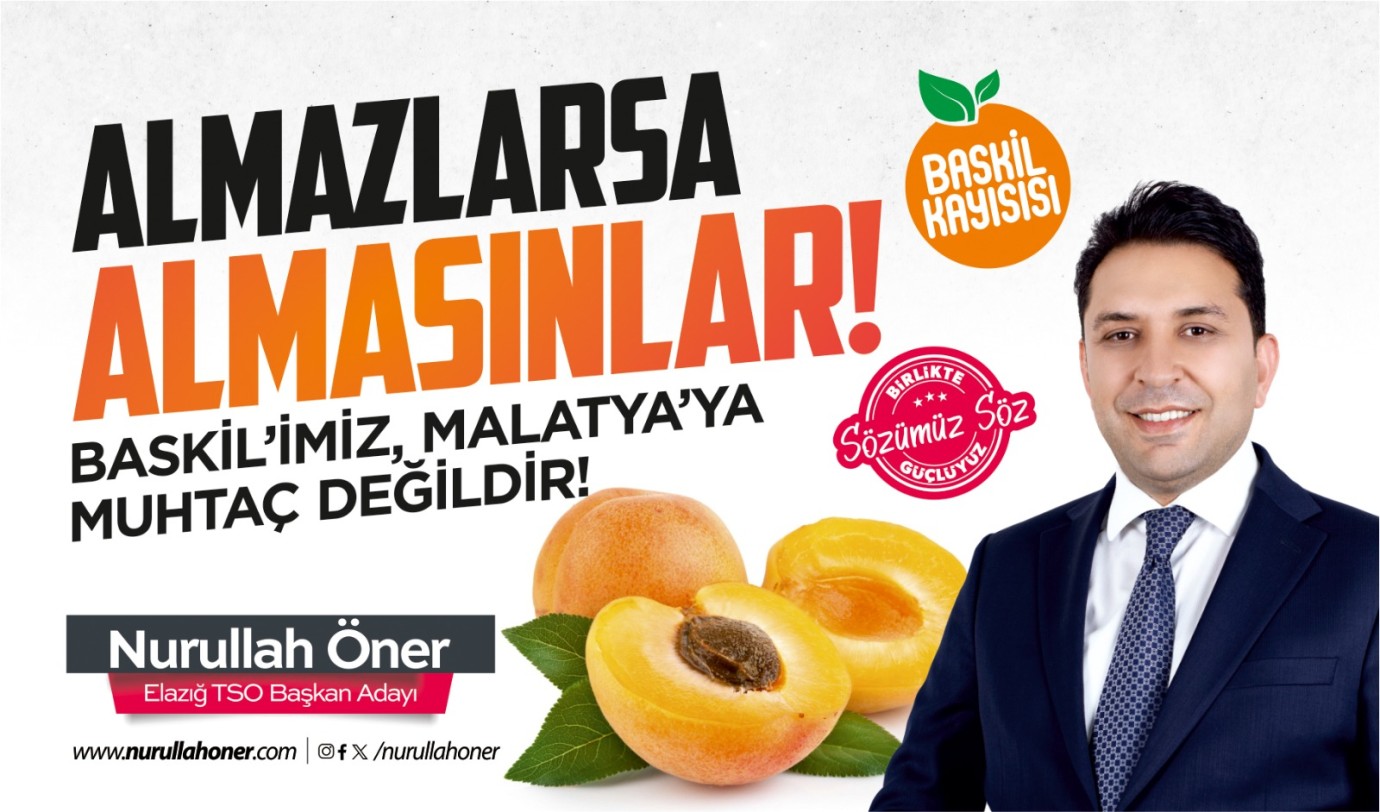 ‘Almazlarsa Almasınlar; Baskilimiz Malatya’ya muhtaç değildir’